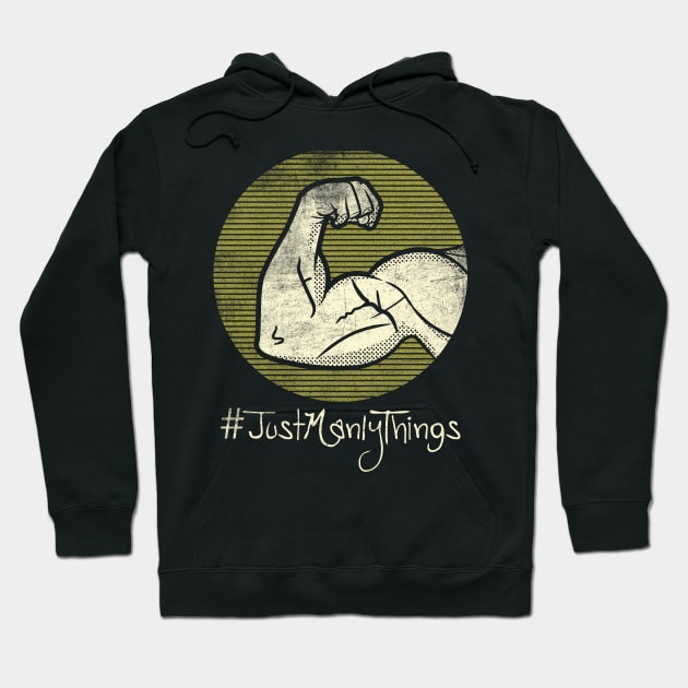 Just Manly Things Hoodie by xeenomania